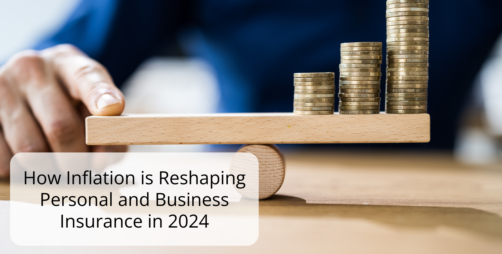 How Inflation is Reshaping Personal and Business Insurance in 2024