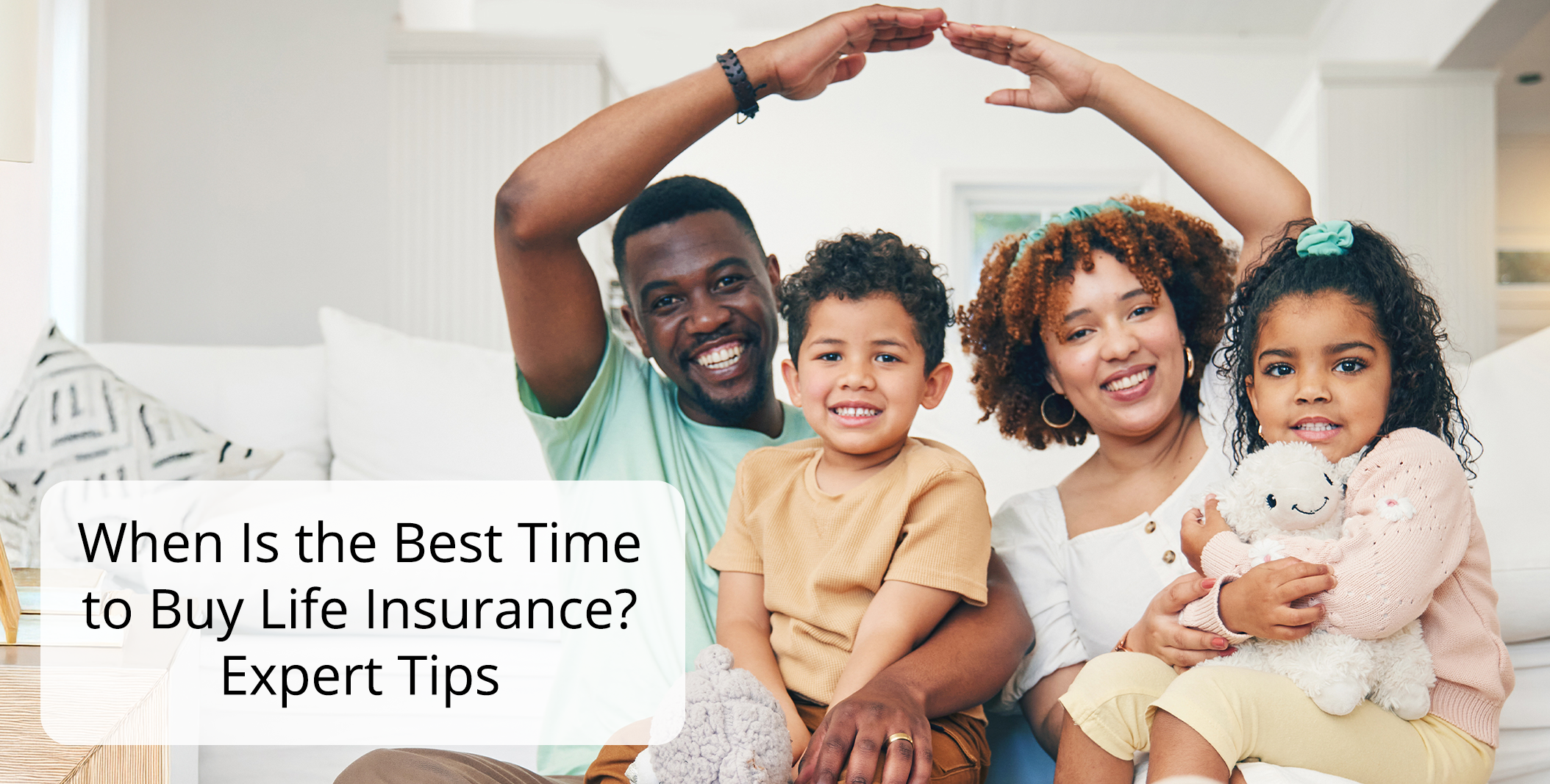 When Is the Best Time to Buy Life Insurance Expert Tips